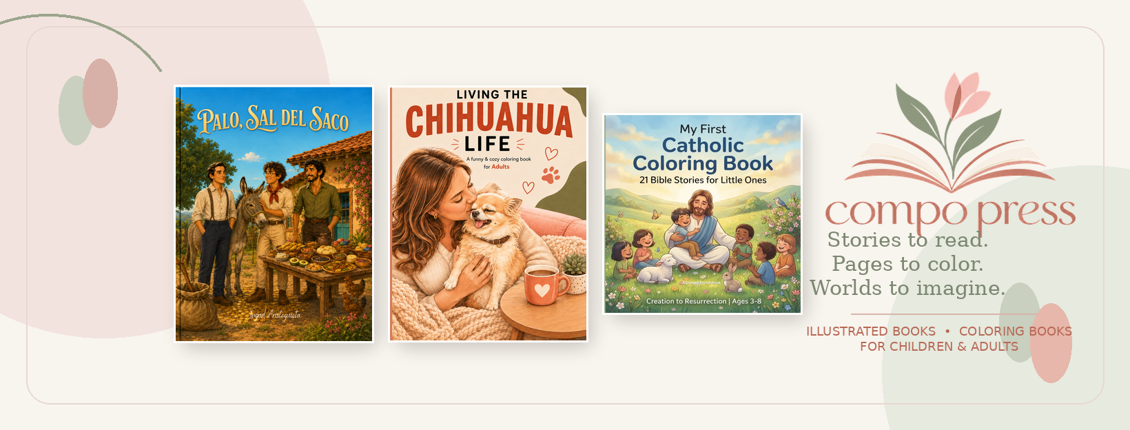 Portadas de libros de Compo Press: Palo, sal del saco; Living the Chihuahua Life; My First Catholic Coloring Book